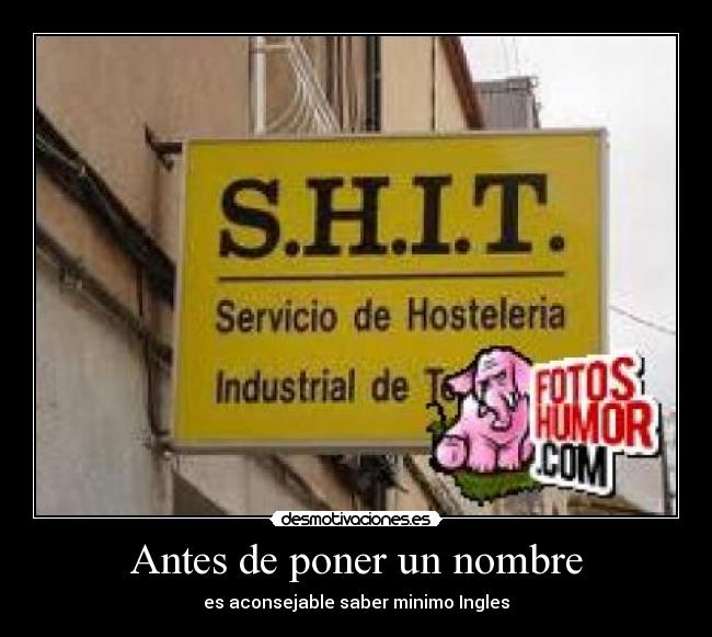 Antes de poner un nombre - es aconsejable saber minimo Ingles