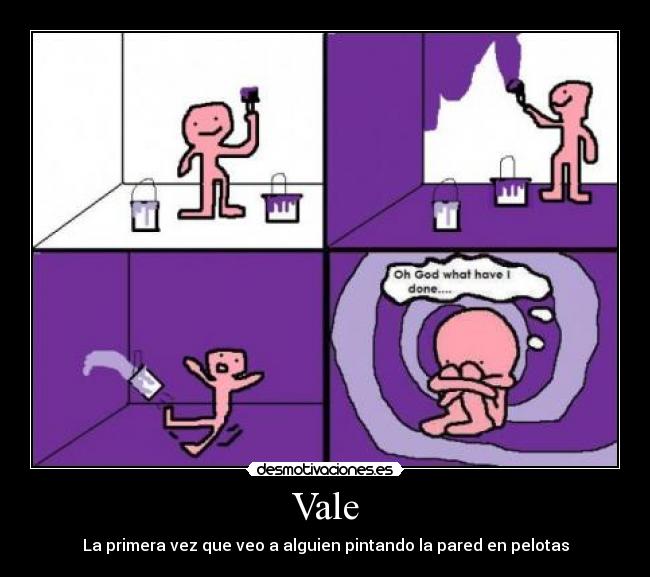Vale - La primera vez que veo a alguien pintando la pared en pelotas