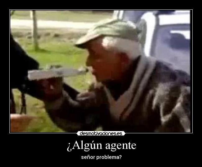 ¿Algún agente -