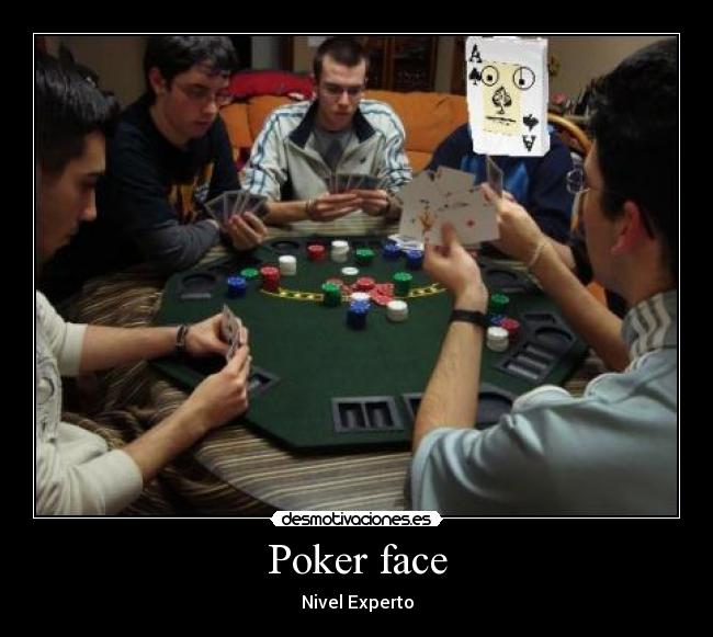 Poker face -