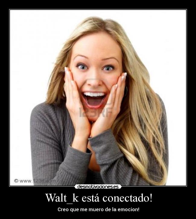 Walt_k está conectado! -