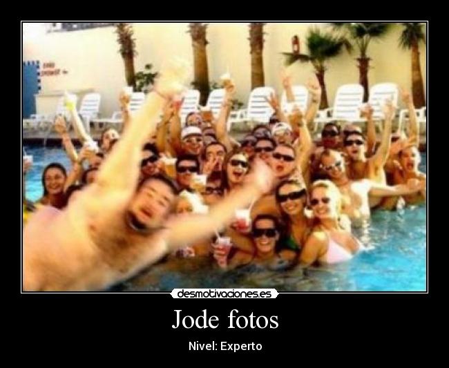 Jode fotos - Nivel: Experto