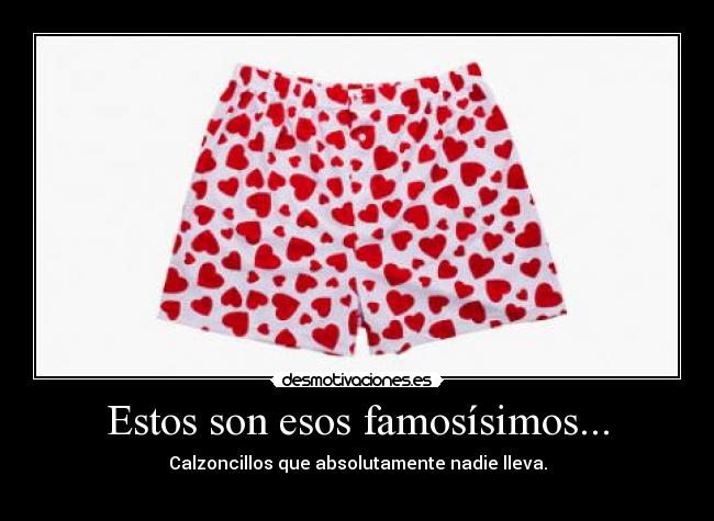 carteles calzoncillos famosos corazones nadie lleva desmotivaciones