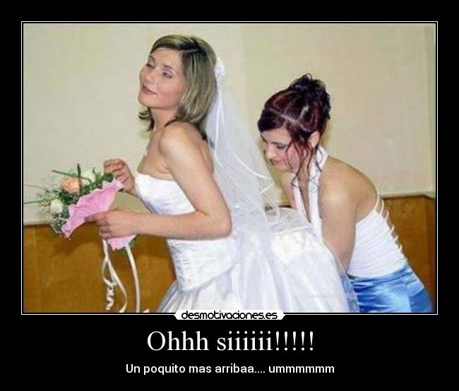 Ohhh siiiiii!!!!! - Un poquito mas arribaa.... ummmmmm