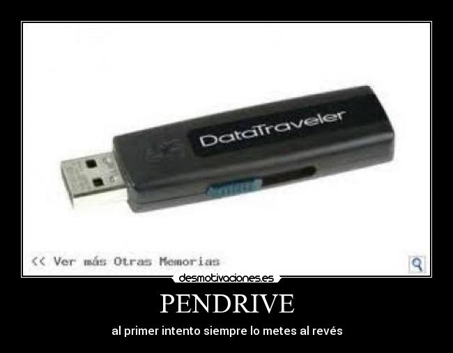PENDRIVE - al primer intento siempre lo metes al revés