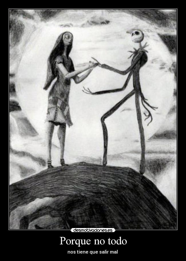 Porque no todo - nos tiene que salir mal