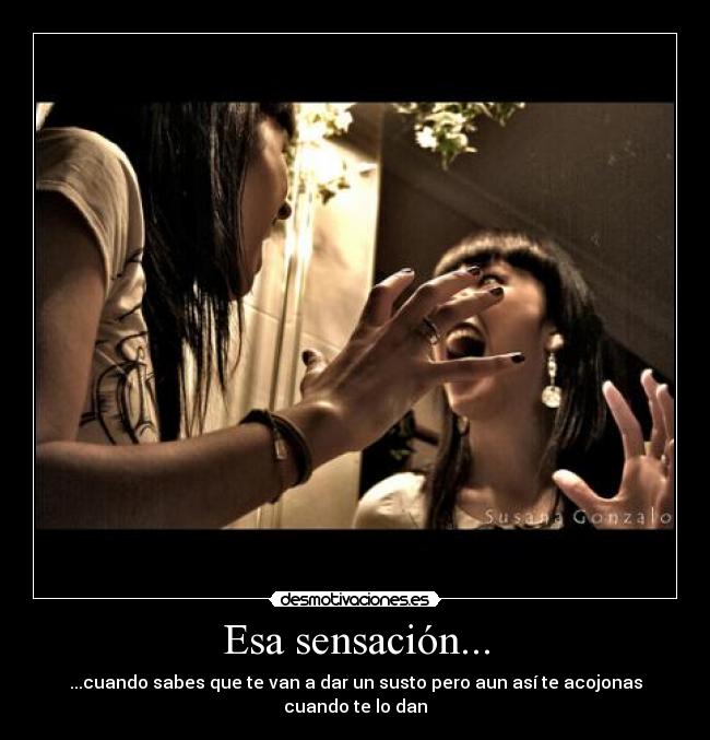 Esa sensación... -