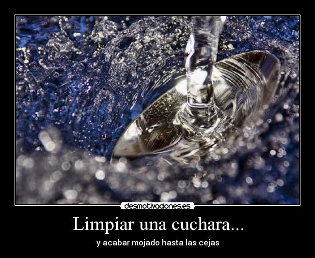 Limpiar una cuchara... -