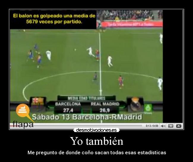 Yo también - Me pregunto de donde coño sacan todas esas estadísticas