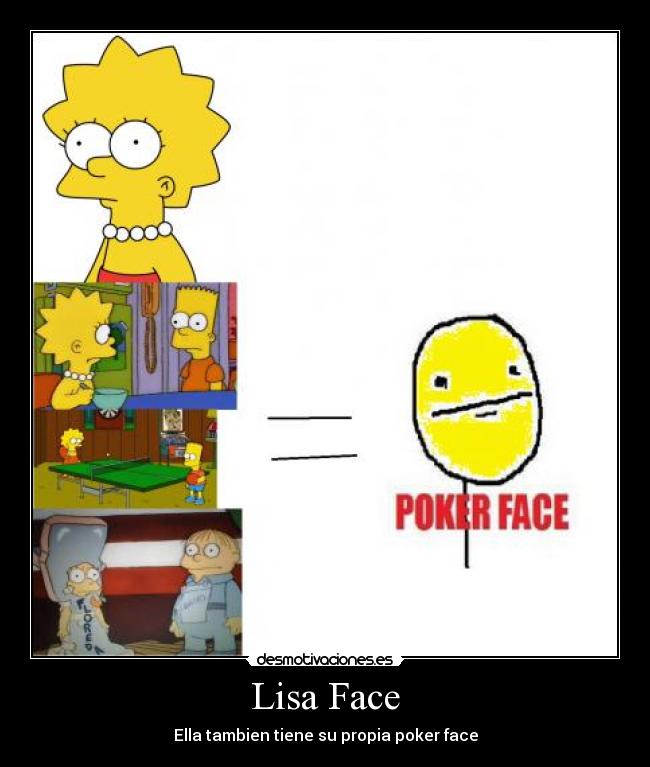 Lisa Face - Ella tambien tiene su propia poker face