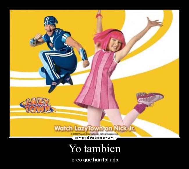 Yo tambien - creo que han follado