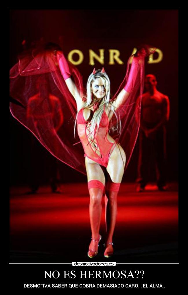 NO ES HERMOSA?? - DESMOTIVA SABER QUE COBRA DEMASIADO CARO... EL ALMA..