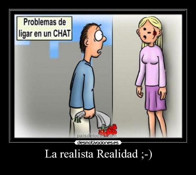 La realista Realidad ;-) -