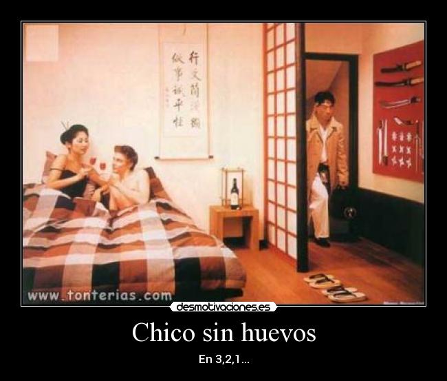 Chico sin huevos - En 3,2,1...