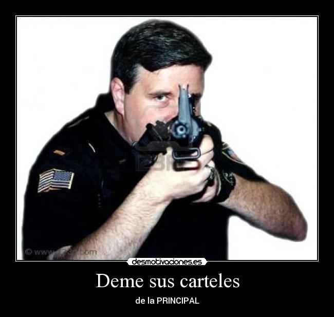 Deme sus carteles - de la PRINCIPAL