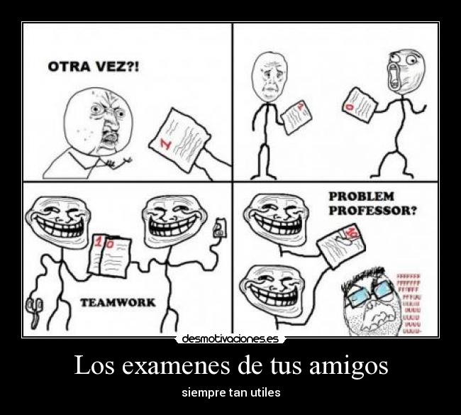 Los examenes de tus amigos - 