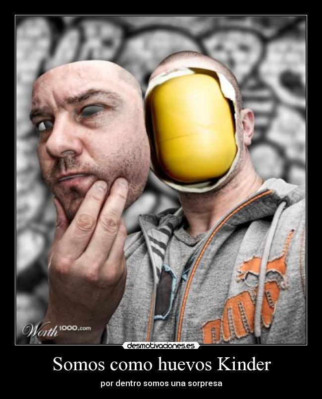 Somos como huevos Kinder -