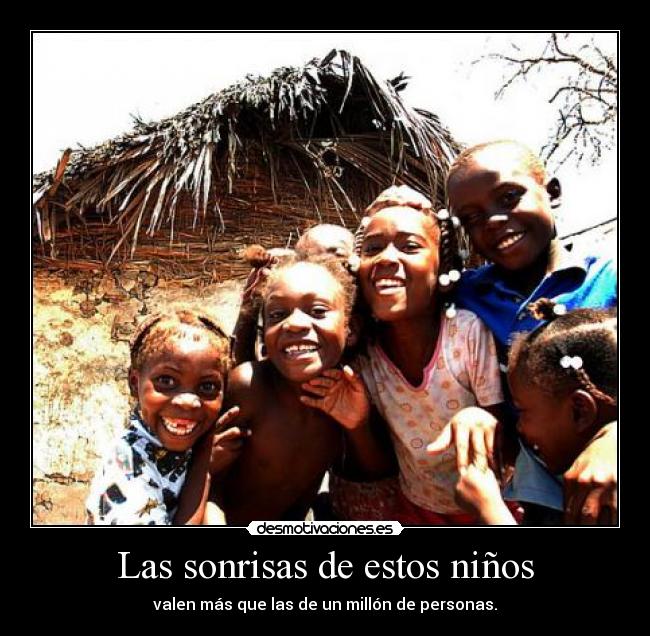Las sonrisas de estos niños -