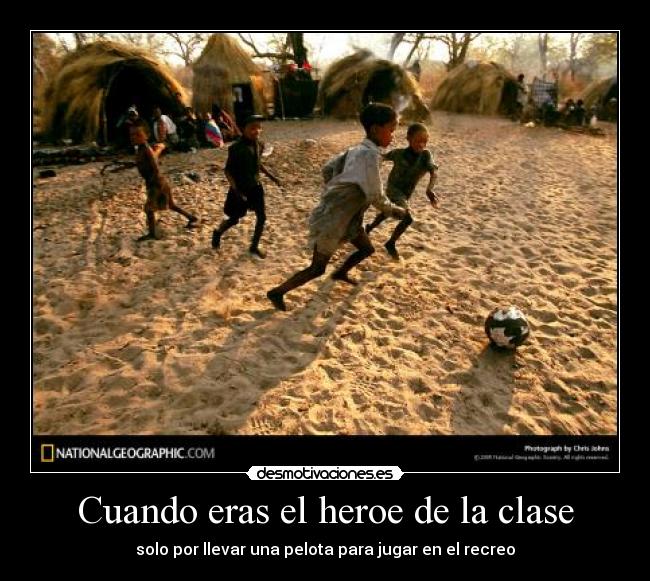 Cuando eras el heroe de la clase - solo por llevar una pelota para jugar en el recreo