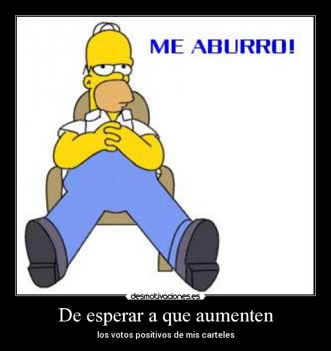 De esperar a que aumenten - 