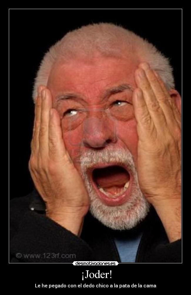 ¡Joder! -