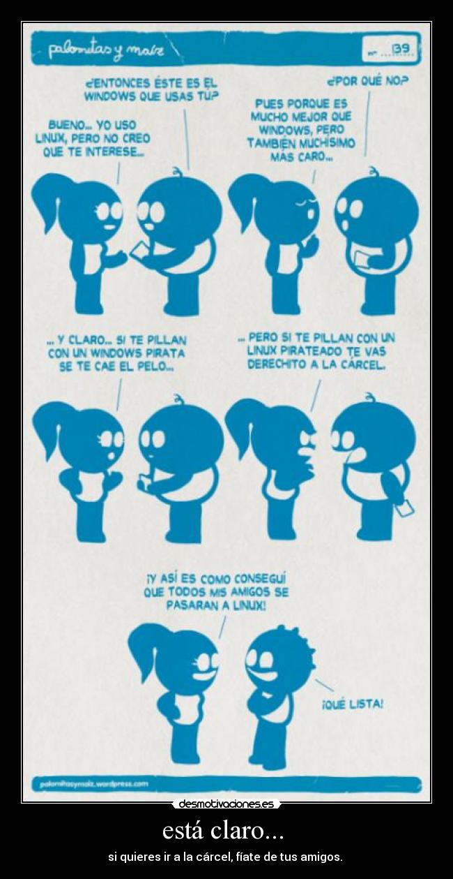 está claro... - si quieres ir a la cárcel, fíate de tus amigos.