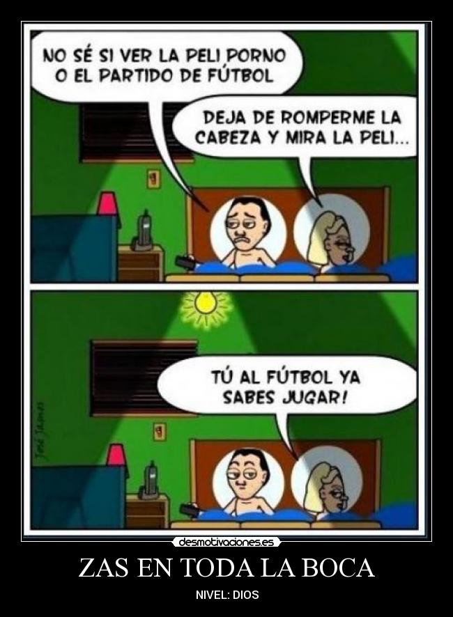 ZAS EN TODA LA BOCA - NIVEL: DIOS
