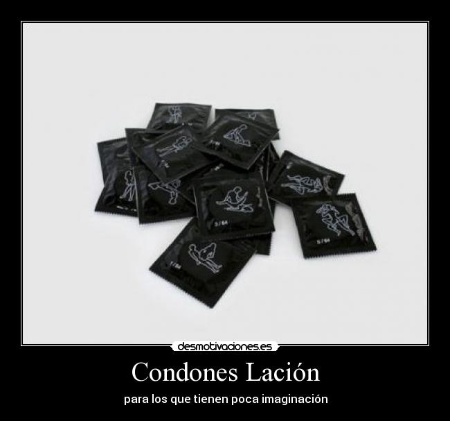 Condones Lación - para los que tienen poca imaginación