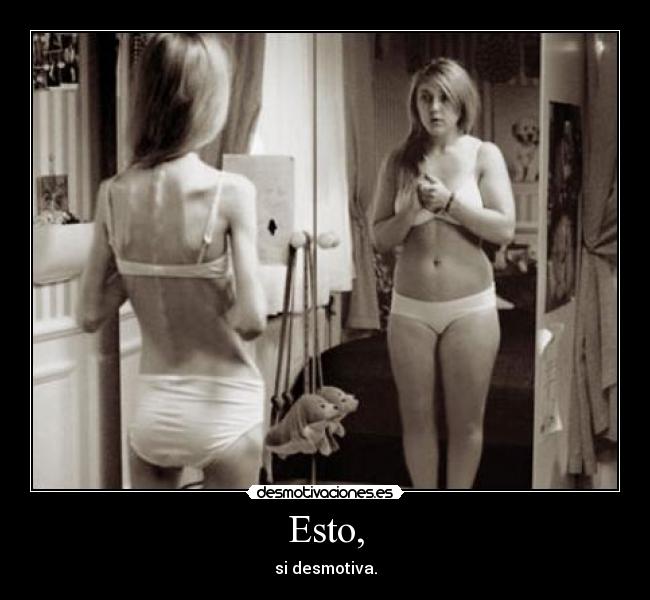 Esto, - si desmotiva.