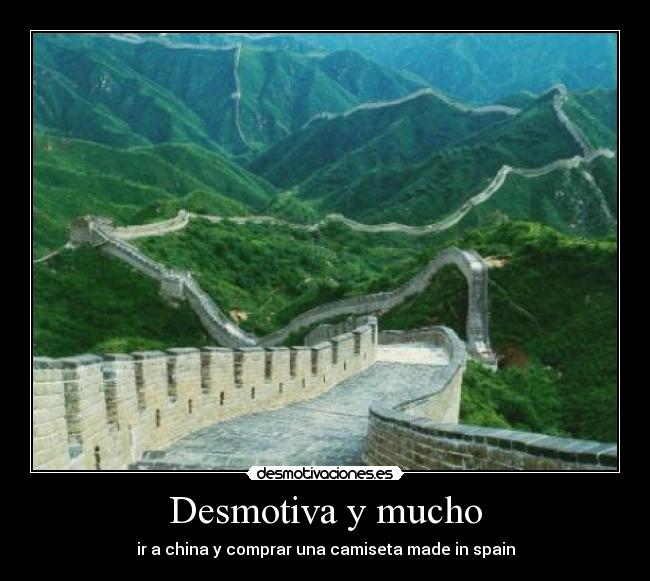 Desmotiva y mucho - ir a china y comprar una camiseta made in spain