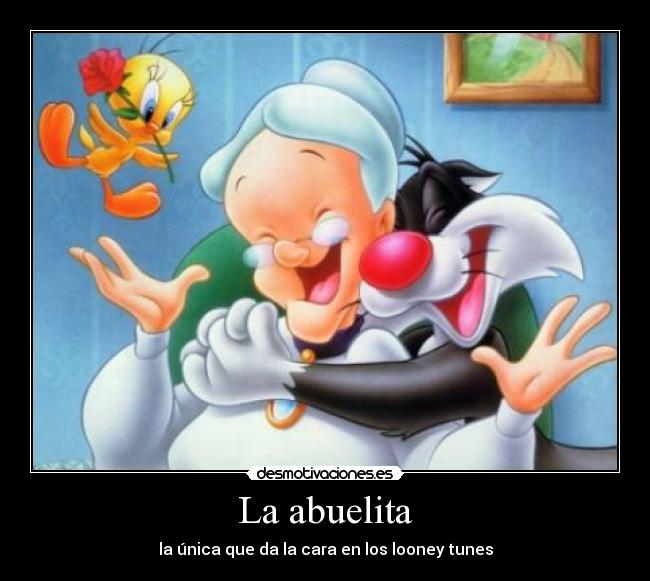 carteles abuelita looney tunes desmotivaciones