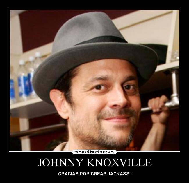 JOHNNY KNOXVILLE -