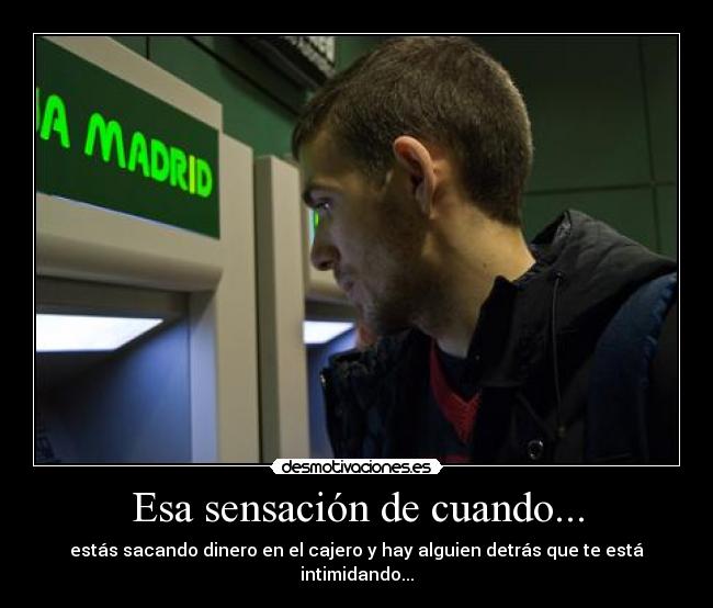 Esa sensación de cuando... -