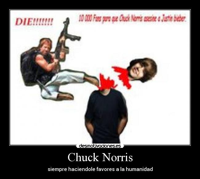 Chuck Norris - siempre haciendole favores a la humanidad