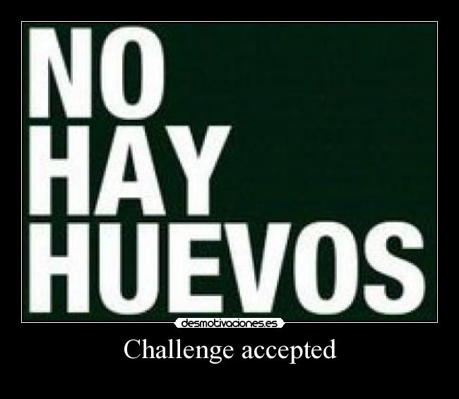 Challenge accepted - 