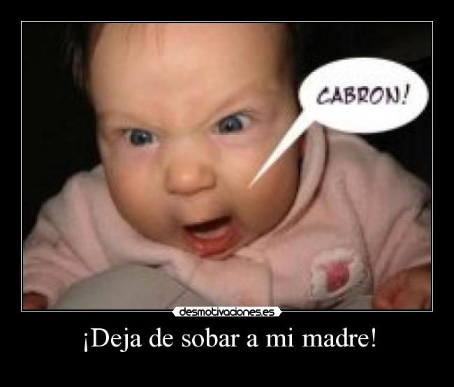 ¡Deja de sobar a mi madre! - 