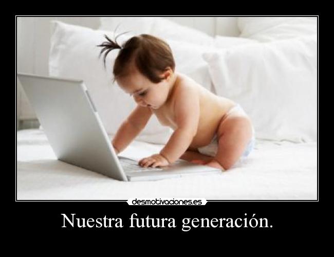 Nuestra futura generación. - 