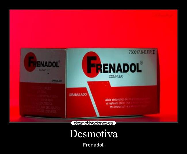 Desmotiva - Frenadol.