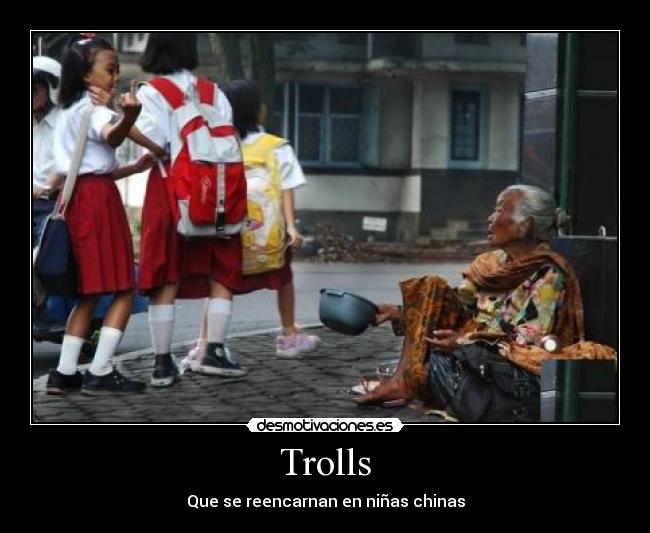 Trolls - Que se reencarnan en niñas chinas