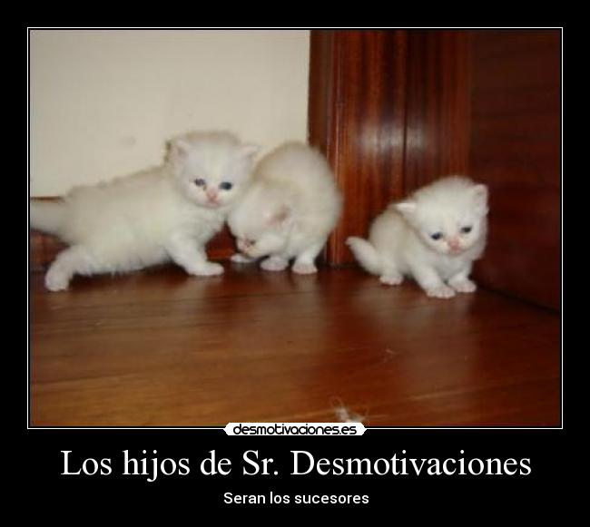 Los hijos de Sr. Desmotivaciones -