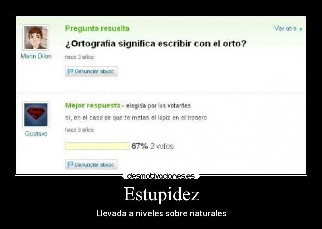 Estupidez - Llevada a niveles sobre naturales