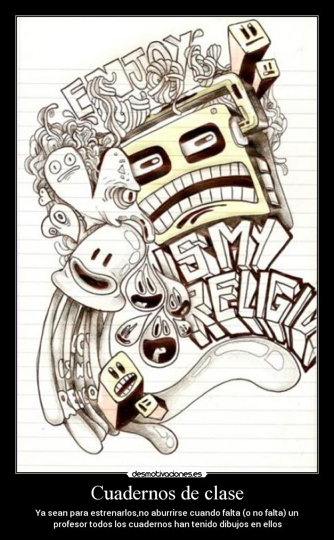 Cuadernos de clase - Ya sean para estrenarlos,no aburrirse cuando falta (o no falta) un
profesor todos los cuadernos han tenido dibujos en ellos