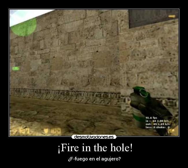 ¡Fire in the hole! - ¿F-fuego en el agujero?