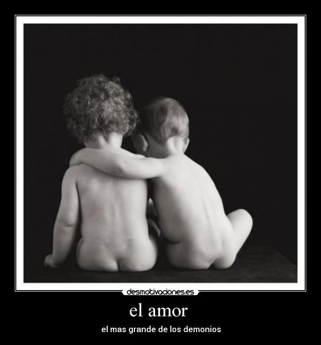 el amor - el mas grande de los demonios