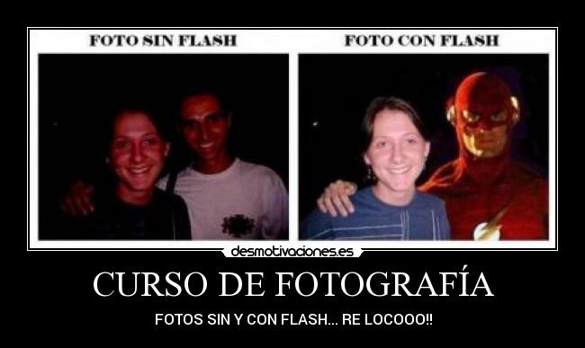 CURSO DE FOTOGRAFÍA - FOTOS SIN Y CON FLASH... RE LOCOOO!!