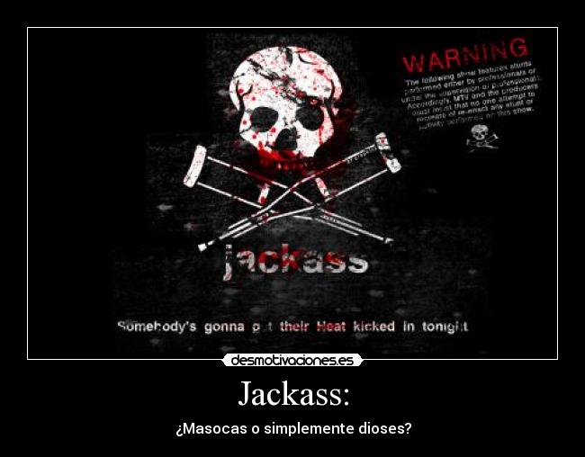 Jackass: - 