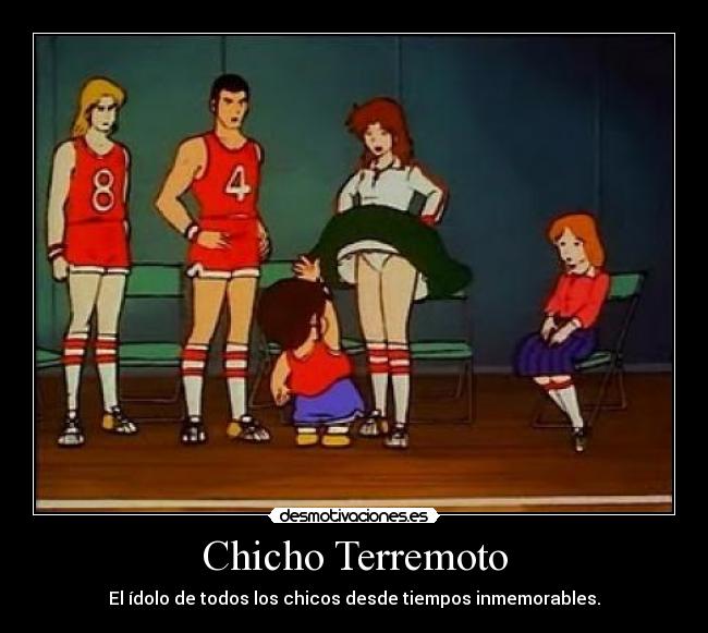 Chicho Terremoto - El ídolo de todos los chicos desde tiempos inmemorables.