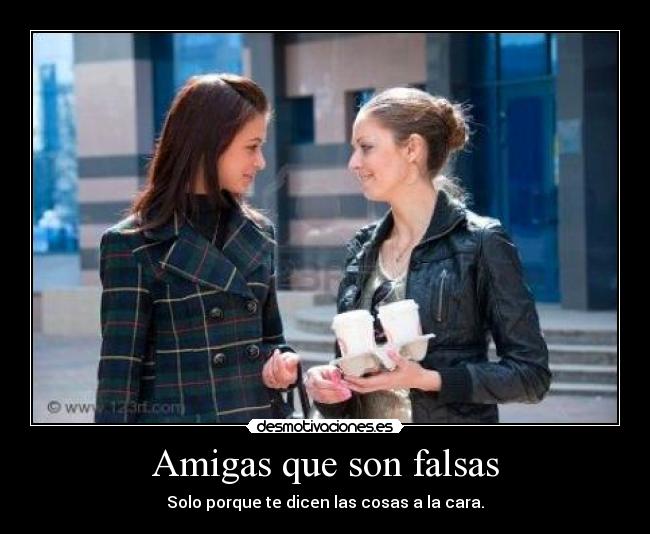 Amigas que son falsas - 