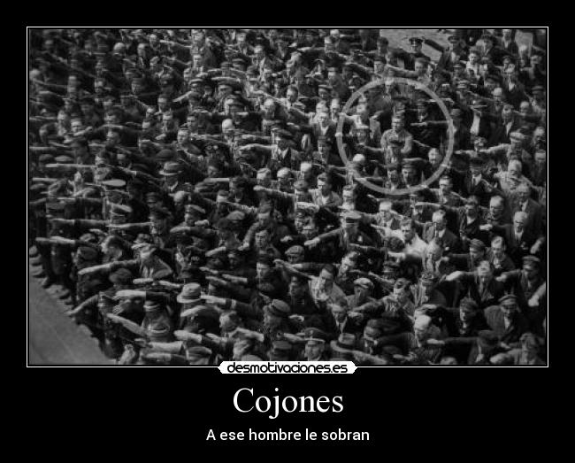 Cojones - A ese hombre le sobran