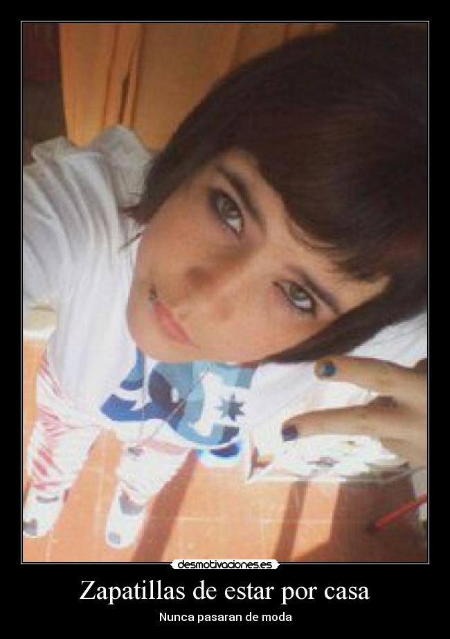 Zapatillas de estar por casa - Nunca pasaran de moda